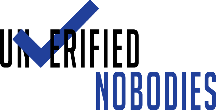 Unverified Nobodies